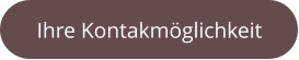 Ihre Kontakmöglichkeit